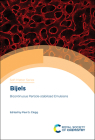 Bijels: Bicontinuous Particle-Stabilized Emulsions By Paul S. Clegg (Editor) Cover Image