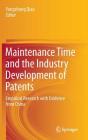 Maintenance Time and the Industry Development of Patents: Empirical Research with Evidence from China By Yongzhong Qiao (Editor) Cover Image
