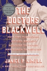 The Doctors Blackwell: How Two Pioneering Sisters Brought Medicine to Women and Women to Medicine Cover Image