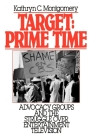 Target: Prime Time: Advocacy Groups and the Struggle Over Entertainment Television (Communication and Society) By Kathryn C. Montgomery Cover Image
