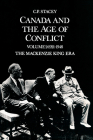 Canada and the Age of Conflict: Volume 2: 1921-1948, the MacKenzie King Era (Heritage) By C. P. Stacey Cover Image