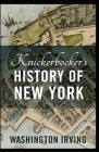 Knickerbocker's History of New York Annotated By Washington Irving Cover Image