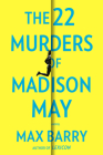 The 22 Murders of Madison May By Max Barry Cover Image