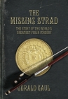 The Missing Strad: The Story of the World's Greatest Violin Forgery Cover Image