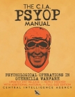 The CIA PSYOP Manual - Psychological Operations in Guerrilla Warfare: Updated 2017 Release - Newly Indexed - With Additional Material - Full-Size Edit Cover Image