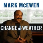Change in the Weather: Life After Stroke By Mark McEwen, Daniel Paisner, Richard Allen (Read by) Cover Image