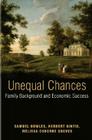 Unequal Chances: Family Background and Economic Success By Samuel Bowles (Editor), Herbert Gintis (Editor), Melissa Osborne Groves (Editor) Cover Image