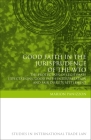 Good Faith in the Jurisprudence of the WTO: The Protection of Legitimate Expectations, Good Faith Interpretation and Fair Dispute Settlement (Studies in International Trade Law #4) By Marion Panizzon Cover Image
