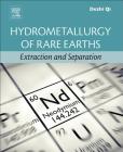 Hydrometallurgy of Rare Earths: Extraction and Separation Cover Image