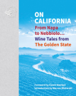 On California: From Napa to Nebbiolo... Wine Tales from the Golden State Cover Image