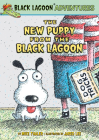 The New Puppy from the Black Lagoon (Black Lagoon Adventures) By Mike Thaler, Jared Lee (Illustrator) Cover Image