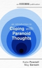 An Introduction to Coping with Paranoid Thoughts (An Introduction to Coping series) By Katie Pownell, May Sarsam Cover Image