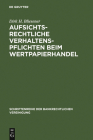 Aufsichtsrechtliche Verhaltenspflichten beim Wertpapierhandel (Schriftenreihe Der Bankrechtlichen Vereinigung #12) By Dirk H. Bliesener Cover Image