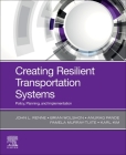 Creating Resilient Transportation Systems: Policy, Planning, and Implementation Cover Image