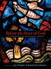 Before the Door of God: An Anthology of Devotional Poetry By Jay Hopler (Editor), Kimberly Johnson (Editor) Cover Image