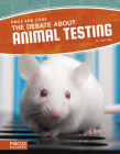 The Debate about Animal Testing By Gail Terp Cover Image