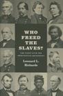 Who Freed the Slaves?: The Fight over the Thirteenth Amendment By Leonard L. Richards Cover Image