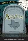 The Ghostly Tales of Austin By Carie Juettner Cover Image