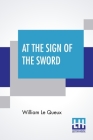 At The Sign Of The Sword: A Story Of Love And War In Belgium Cover Image