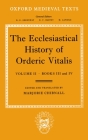 The Ecclesiastical History of Orderic Vitalis: Volume 2: Books III and IV (Oxford Medieval Texts) By Vitalis Ordericus, Marjorie Chibnall (Editor), Marjorie Chibnall (Translator) Cover Image