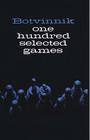 One Hundred Selected Games (Dover Chess) By Mikhail Botvinnik Cover Image