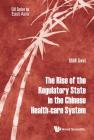 The Rise of the Regulatory State in the Chinese Health-Care System Cover Image