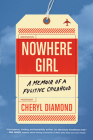 Nowhere Girl: A Memoir of a Fugitive Childhood Cover Image