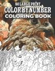 80 Large Print Color By Number Coloring Book: Large Print Color by Number Book with birds, flowers, animals, butterfly and more (color by number for a By Creekside Lane Cover Image