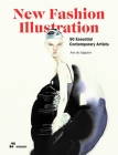 New Fashion Illustration.: 50 Essential Contemporary Artists By Ana de Izaguirre Cover Image