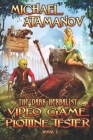 Video Game Plotline Tester (The Dark Herbalist Book #1): LitRPG series By Michael Atamanov Cover Image