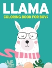Llama Coloring Book for Boys: A Fantastic Llama Coloring Activity Book, Great Gift For Boys who loves coloring Cover Image