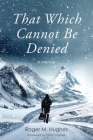That Which Cannot Be Denied Cover Image