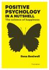 Positive Psychology in a Nutshell: The Science of Happiness By Ilona Boniwell Cover Image