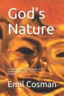 God's Nature: A 21st Century Critical Analysis of the Judeo-Christian God (Volume #1) By Emil Cosman Cover Image