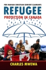 Refugee Protection in Canada: For Iranian Christian Convert Claimants By Charles Mwewa Cover Image