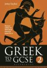 Greek to Gcse: Part 2: Revised Edition for OCR GCSE Classical Greek (9-1) By John Taylor Cover Image