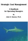 Strategic Cost Management By John D. Hanson Cover Image