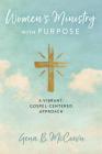 Women's Ministry with Purpose: A Vibrant, Gospel-Centered Approach Cover Image