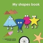 My shapes book: Learn 2D & 3D shapes picture book with matching objects. Ages 2-7 for toddlers, preschool & kindergarten kids. (Fundamentals #3) By Maria Yiangou (Illustrator), Maria Yiangou Cover Image