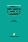 Artificial Intelligence in Economics and Managment: An Edited Proceedings on the Fourth International Workshop: Aiem4 Tel-Aviv, Israel, January 8-10, By Phillip Ein-Dor (Editor) Cover Image