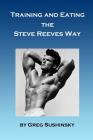 Training and Eating the Steve Reeves Way Cover Image