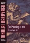 The Meaning of the Creative Act By Nikolai Berdyaev, Boris Jakim (Foreword by) Cover Image