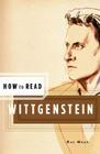 How to Read Wittgenstein By Ray Monk, Simon Critchley (Series edited by) Cover Image