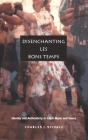 Disenchanting Les Bons Temps: Identity and Authenticity in Cajun Music and Dance (Post-Contemporary Interventions) By Charles J. Stivale Cover Image