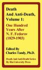 Death and Anti-Death, Volume 1: One Hundred Years After N. F. Fedorov (1829-1903) (Death & Anti-Death) By Charles Tandy (Editor), Troy T. Catterson (Contribution by), Jack Li (Contribution by) Cover Image