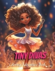 Tiny Divas Coloring Adventure Book: For Kids Ages 4 - 8 (40 Tiny Divas 8.5 x 11 Lovely Tiny Divas Coloring Book for Girls 4-8): A Whimsical Coloring J Cover Image
