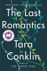 The Last Romantics: A Novel By Tara Conklin Cover Image