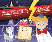 Frankenstein's Matzah: A Passover Parody By K. Marcus, Sam Loman (Illustrator) Cover Image