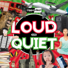Loud and Quiet (Opposites) By Emilie Dufresne Cover Image