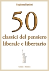 50 classici del pensiero liberale e libertario By Guglielmo Piombini Cover Image